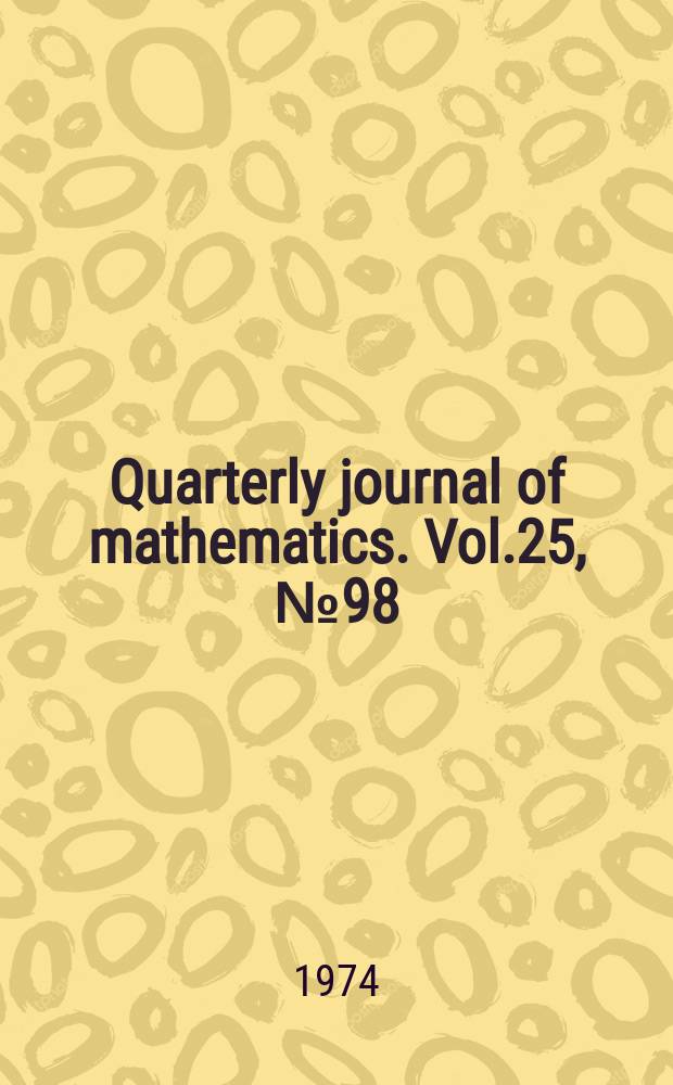 Quarterly journal of mathematics. Vol.25, №98