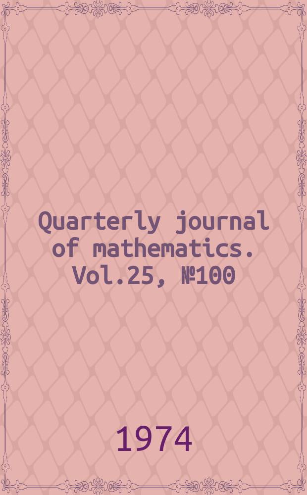 Quarterly journal of mathematics. Vol.25, №100