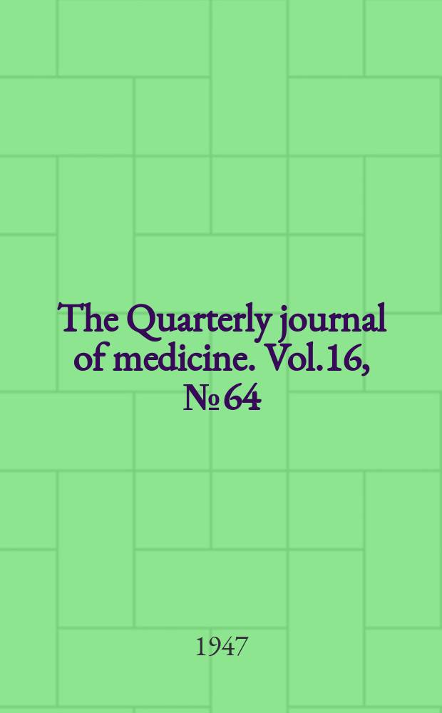 The Quarterly journal of medicine. Vol.16, №64