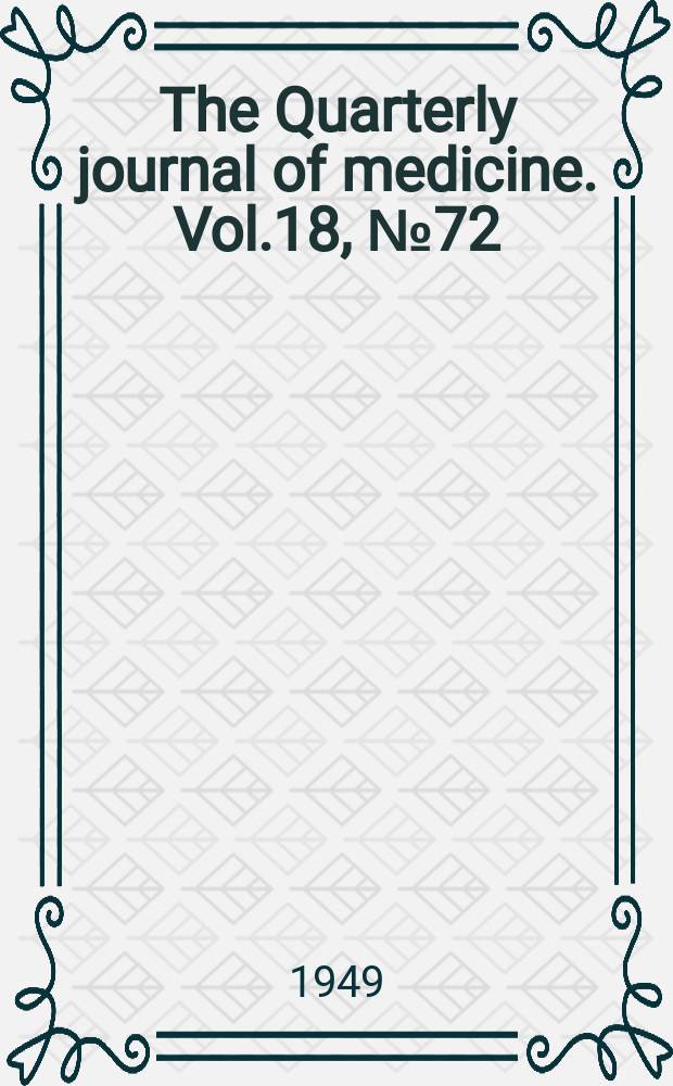 The Quarterly journal of medicine. Vol.18, №72