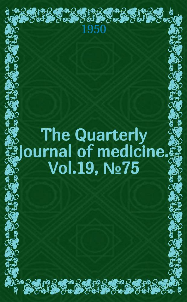 The Quarterly journal of medicine. Vol.19, №75