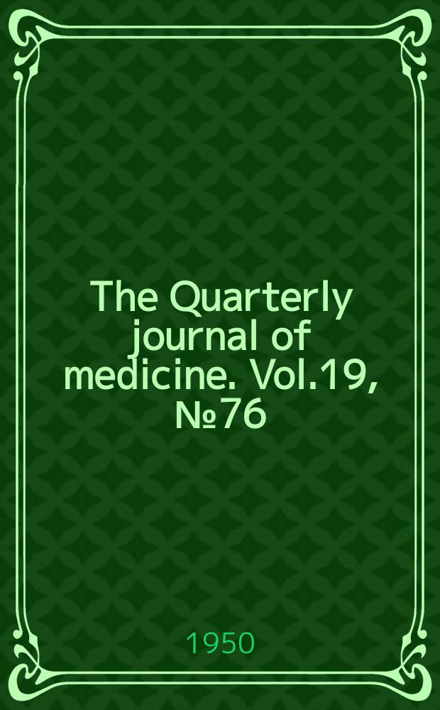 The Quarterly journal of medicine. Vol.19, №76