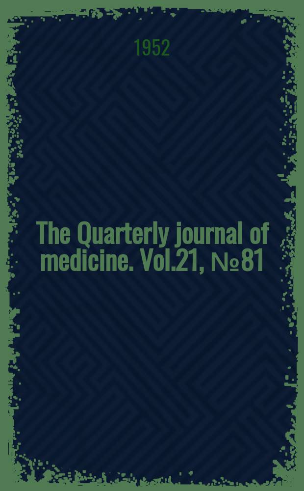 The Quarterly journal of medicine. Vol.21, №81
