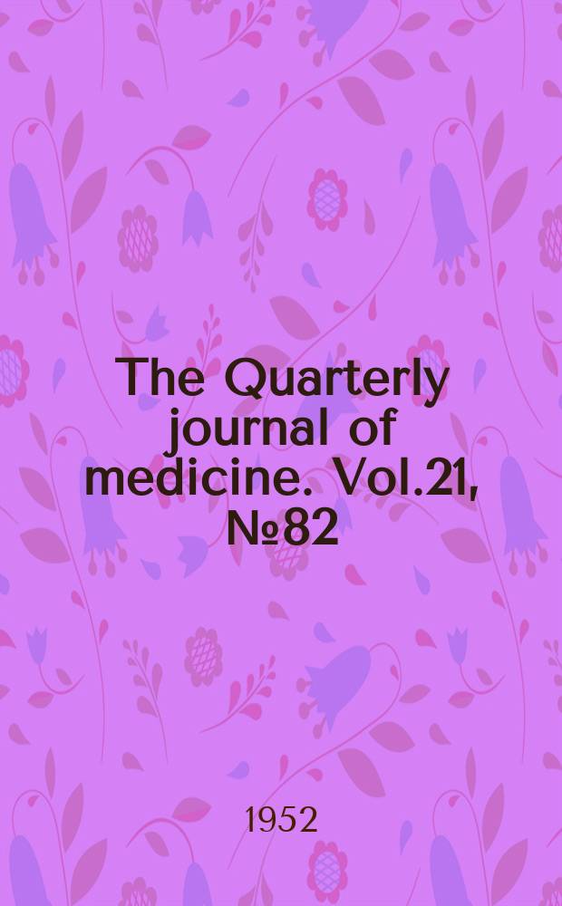The Quarterly journal of medicine. Vol.21, №82
