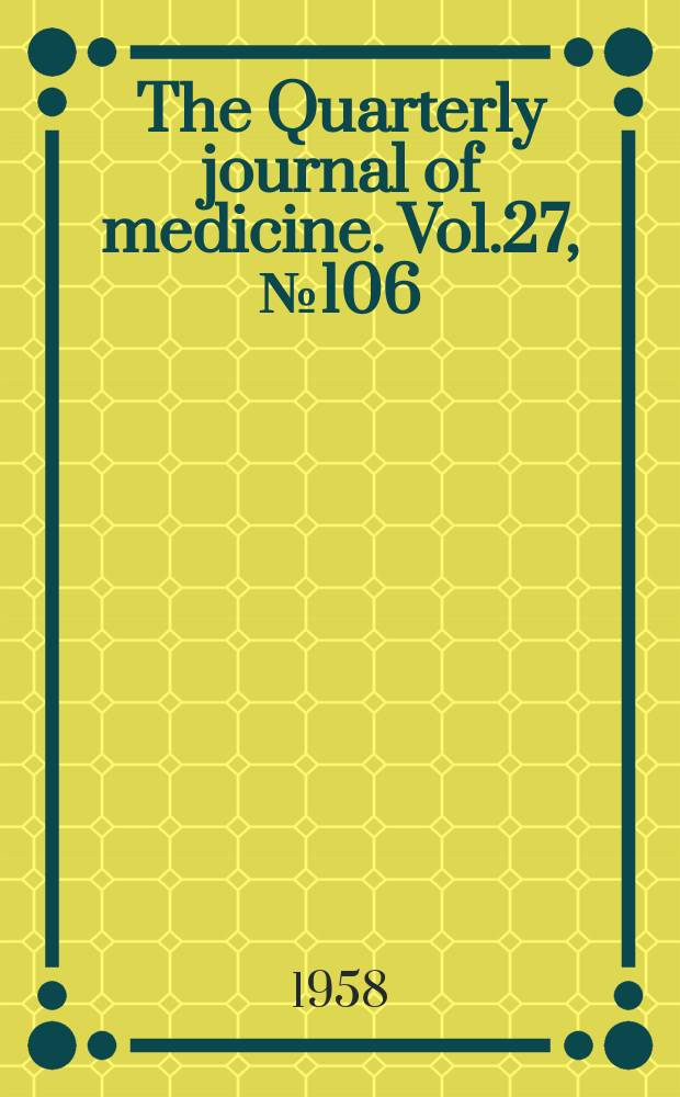 The Quarterly journal of medicine. Vol.27, №106