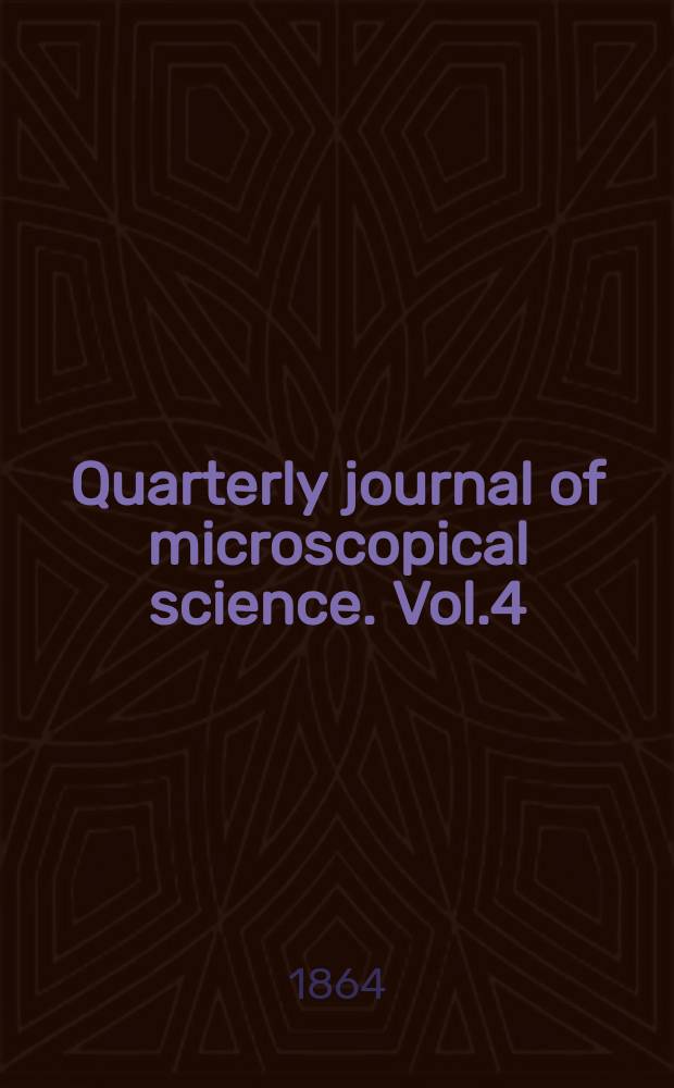 Quarterly journal of microscopical science. Vol.4