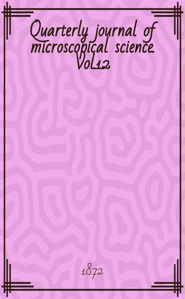 Quarterly journal of microscopical science. Vol.12