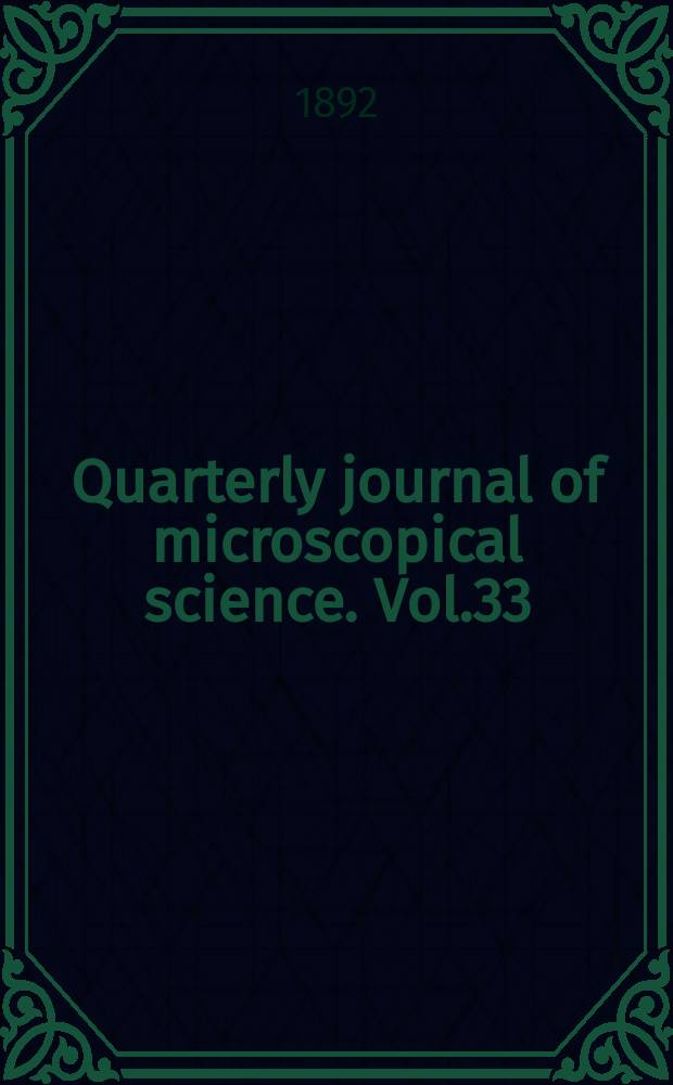 Quarterly journal of microscopical science. Vol.33