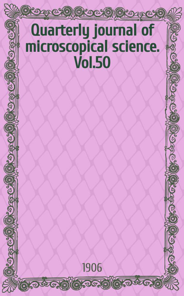 Quarterly journal of microscopical science. Vol.50