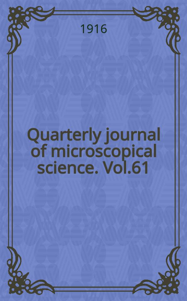 Quarterly journal of microscopical science. Vol.61