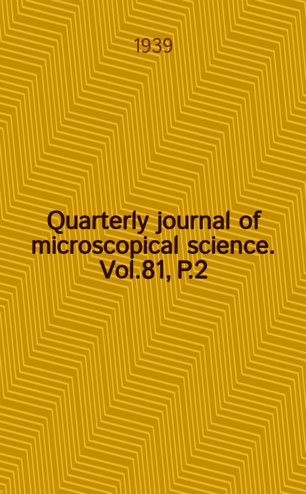 Quarterly journal of microscopical science. Vol.81, P.2