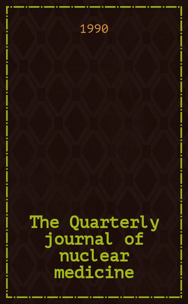 The Quarterly journal of nuclear medicine : Formerly the: J. of nuclear biology a. medicine Offic. publ. of the Ital. assoc. of nuclear medicine (AIMN), the Intern. assoc. of radio pharmacology (IAR). Vol.34, №3 : XXIV National congress of the Italian society for nuclear biology and medicine (SIBMN) in conjunction with the X Meeting of the "Autonomous nuclear medicine section of the Italian radiology association (SAMN-SIRMN)"