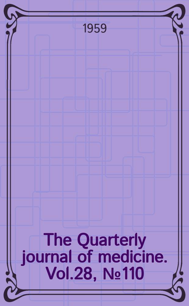 The Quarterly journal of medicine. Vol.28, №110