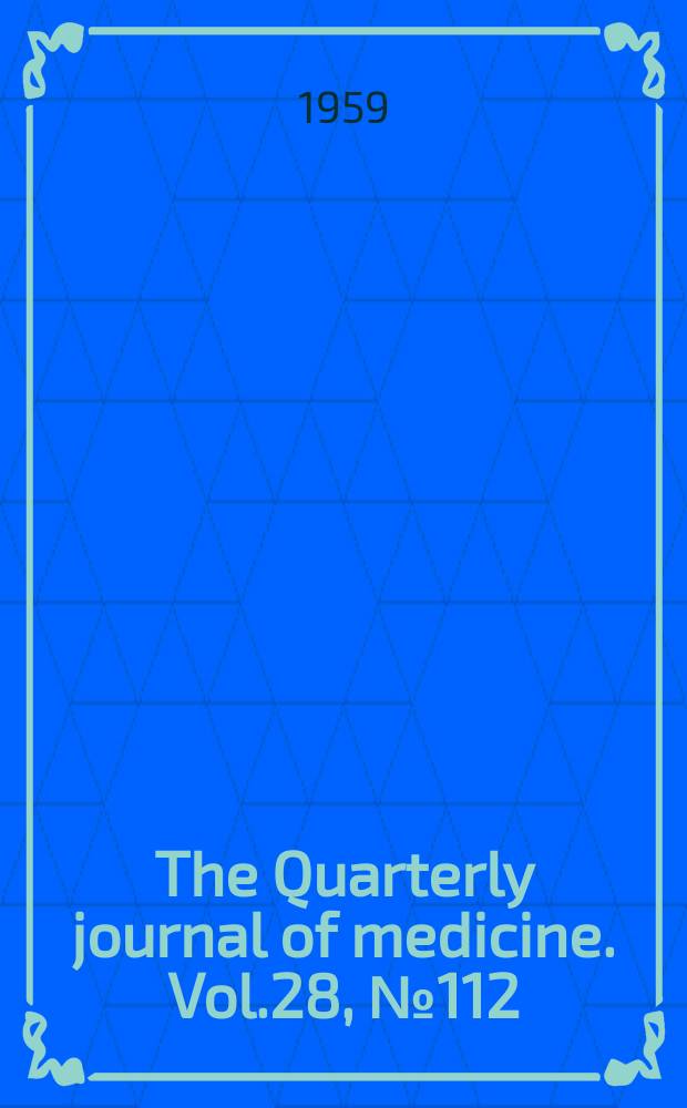 The Quarterly journal of medicine. Vol.28, №112