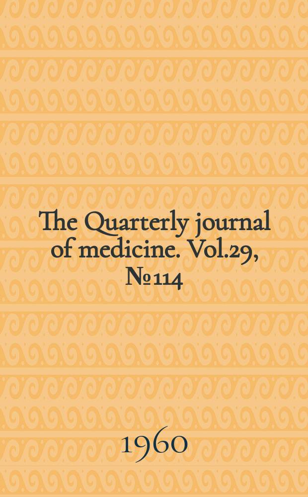 The Quarterly journal of medicine. Vol.29, №114