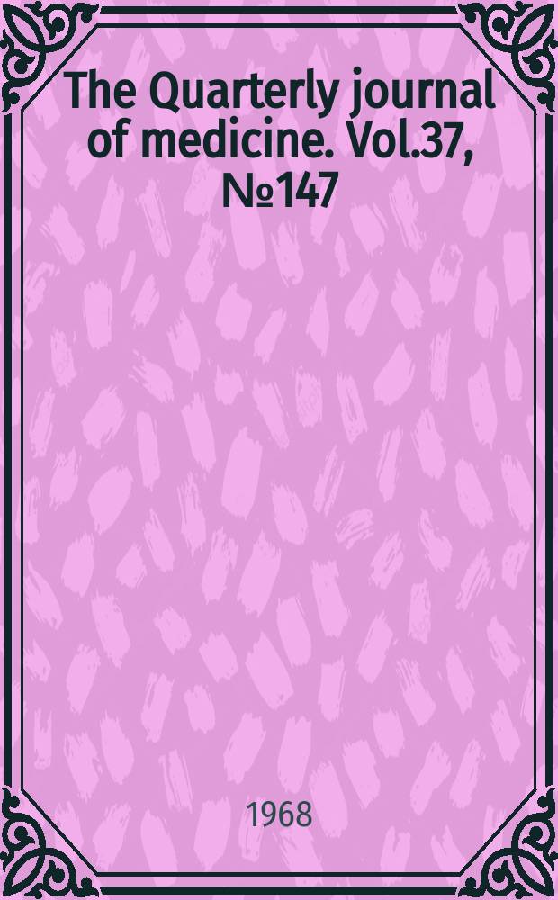 The Quarterly journal of medicine. Vol.37, №147