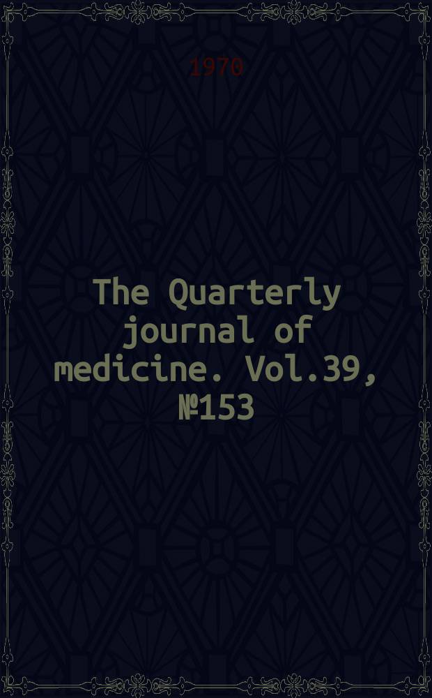 The Quarterly journal of medicine. Vol.39, №153