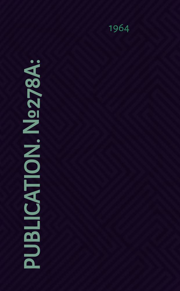 Publication. №278A : (Index (№10) to Vol. 9 of new series. Publications № 276 to 278