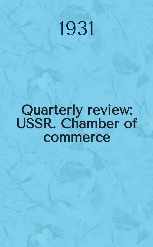 Quarterly review : USSR. Chamber of commerce