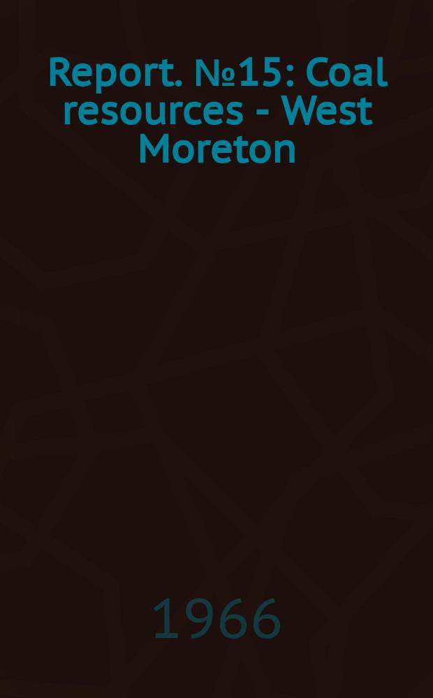 Report. №15 : Coal resources - West Moreton (Ipswich) Coalfield