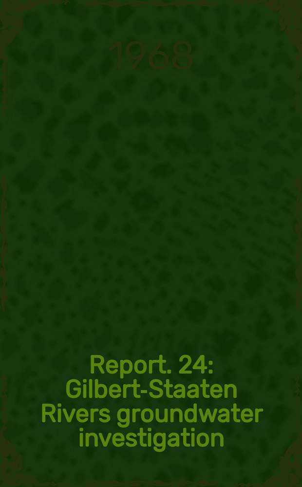 Report. 24 : Gilbert-Staaten Rivers groundwater investigation