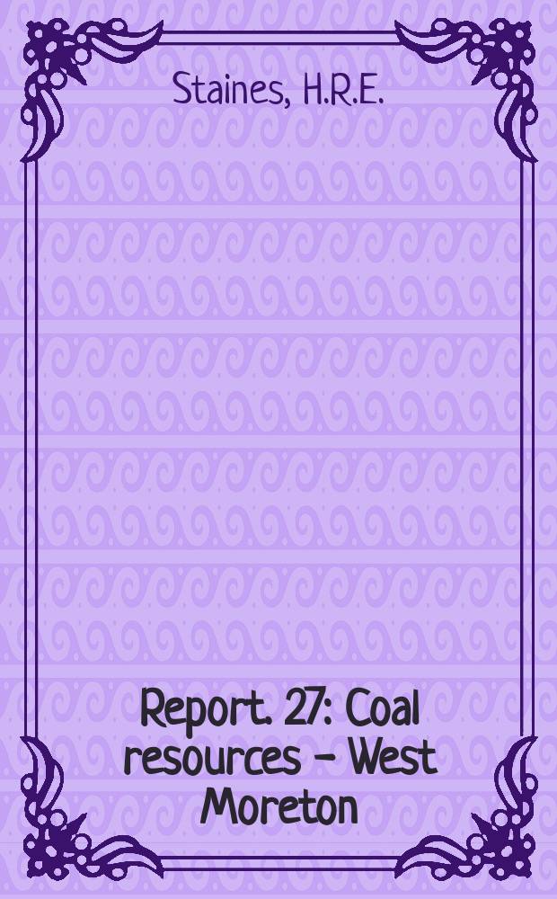 Report. 27 : Coal resources - West Moreton (Ipswich ) coalfield