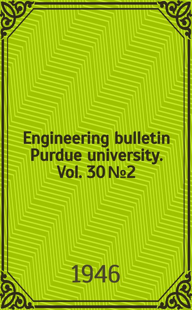 Engineering bulletin Purdue university. Vol. 30 № 2 : Proceedings of the Second Industrial waste conference
