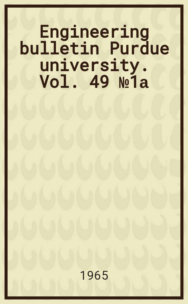 Engineering bulletin Purdue university. Vol. 49 № 1а : Proceedings of the 19th industrial waste conference