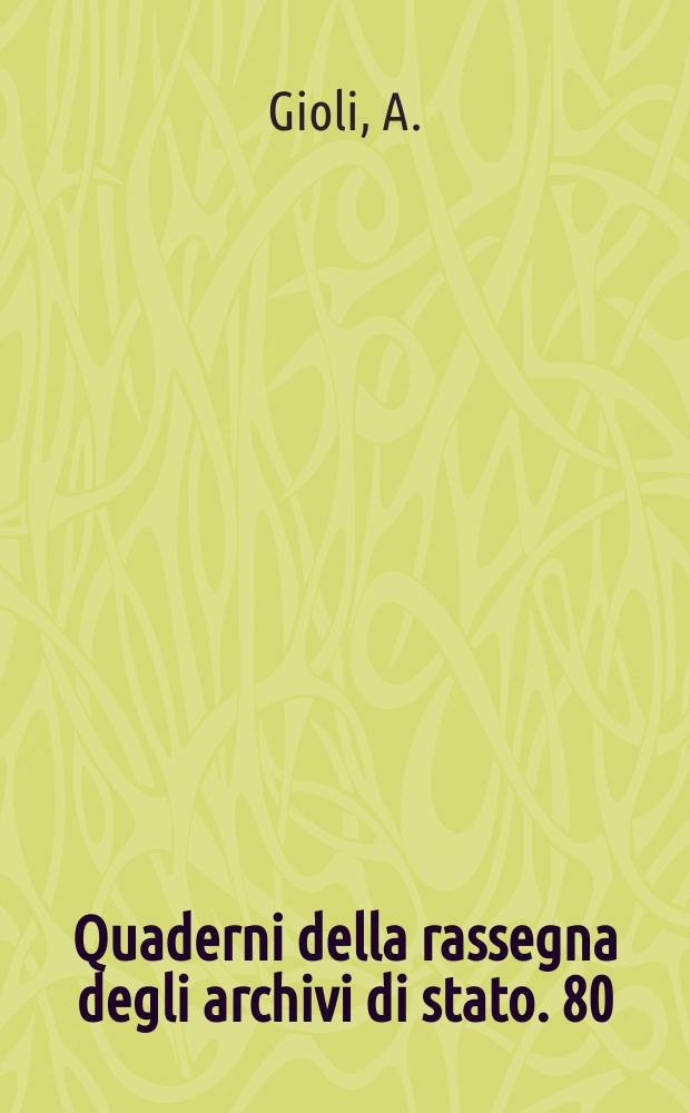 Quaderni della rassegna degli archivi di stato. 80 : Monumenti e oggetti d'aste nel...