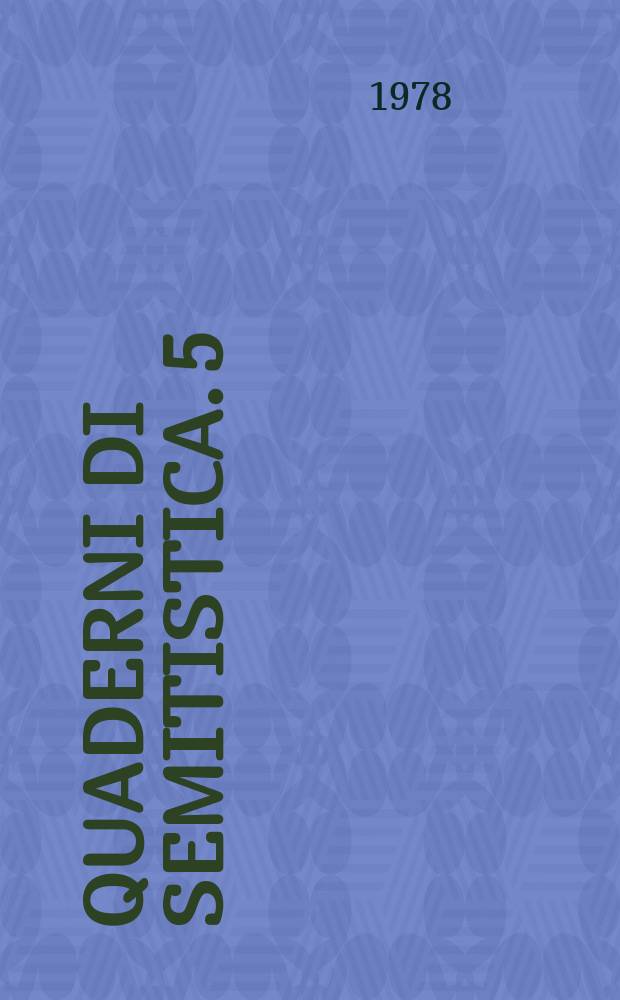 Quaderni di semitistica. 5 : Congresso internazionale di linguistica camito - semitica, 2. Firenze, 1974. Atti