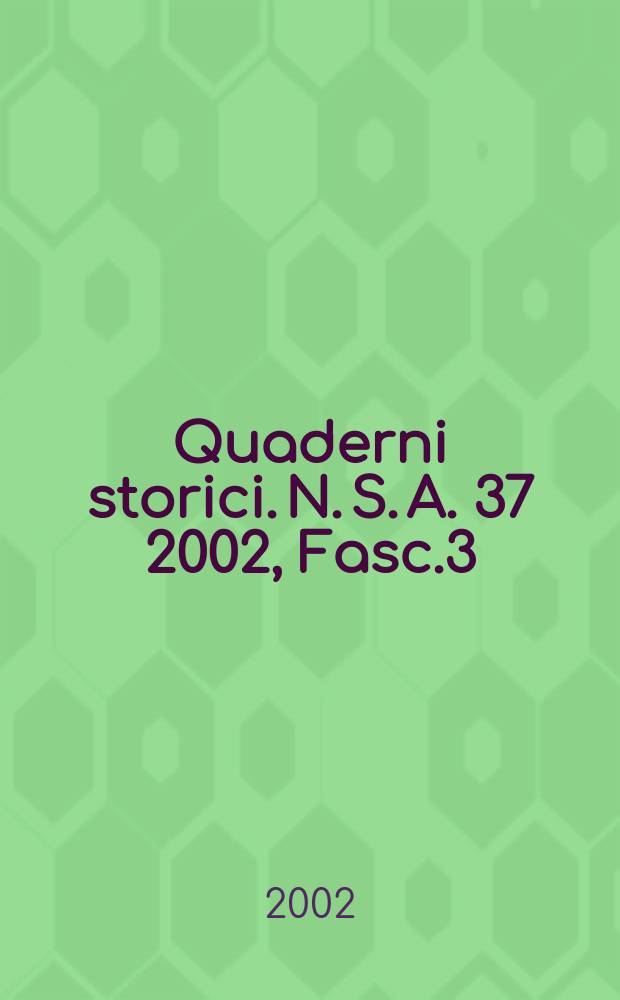 Quaderni storici. N. S. A. 37 2002, Fasc.3(111) : (Miscellanea)