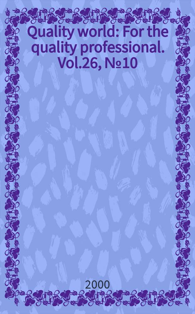 Quality world : For the quality professional. Vol.26, №10