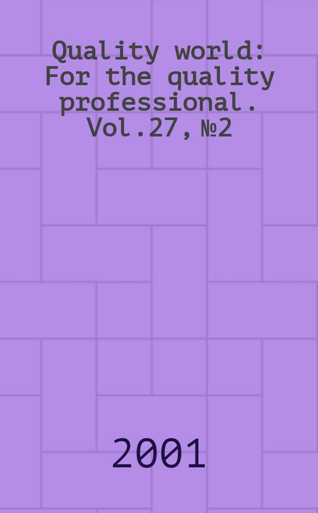 Quality world : For the quality professional. Vol.27, №2