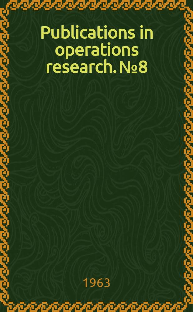 Publications in operations research. №8 : A Comprehensive bibliography on operations research 1957-1958