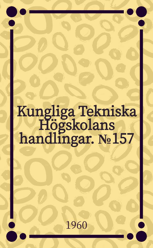 Kungliga Tekniska Högskolans handlingar. № 157 : Some topics in Coulomb scattering