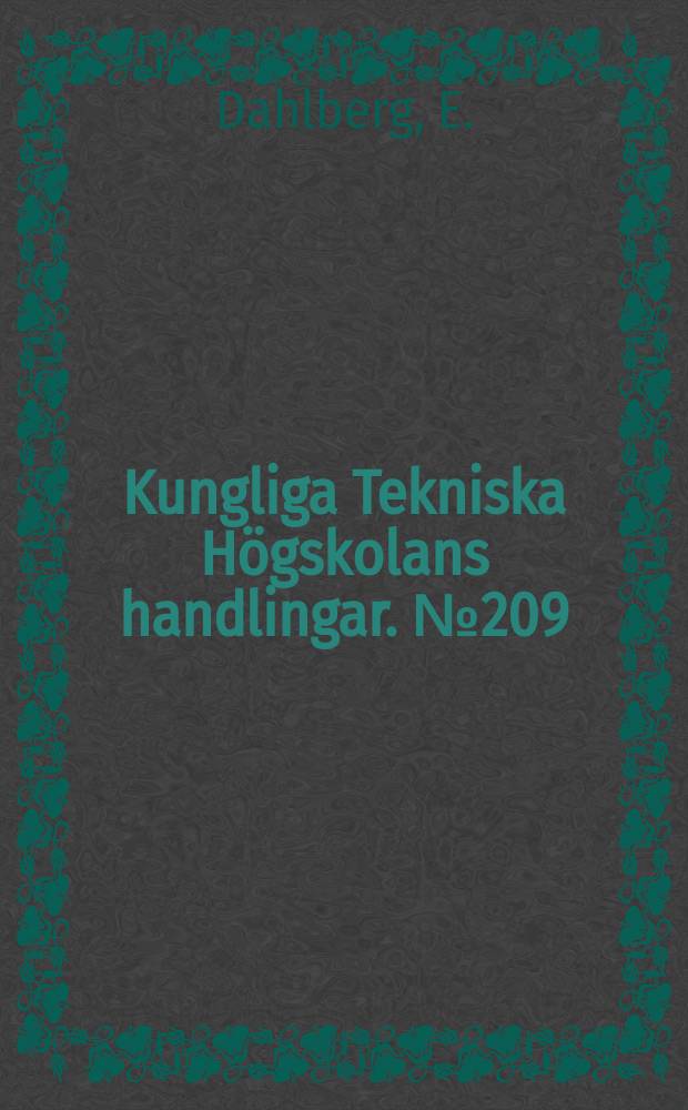 Kungliga Tekniska Högskolans handlingar. № 209 : Quasi-one-dimensional analyses of magneto-hydrodynamic channel flows