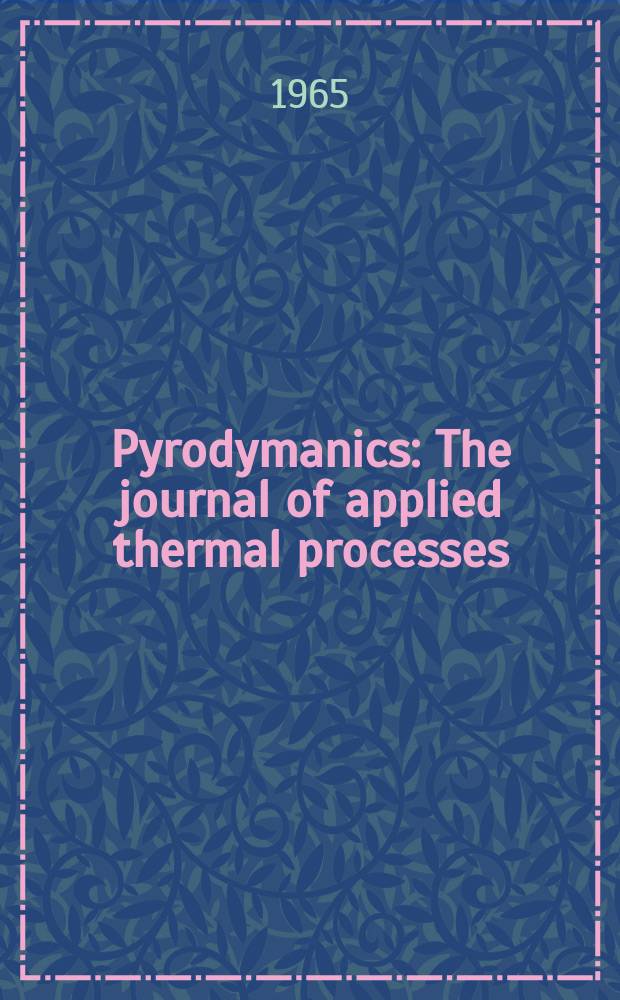 Pyrodymanics : The journal of applied thermal processes