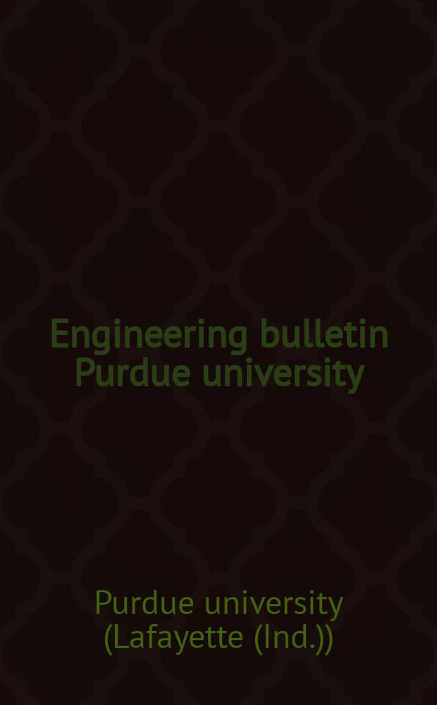 Engineering bulletin Purdue university