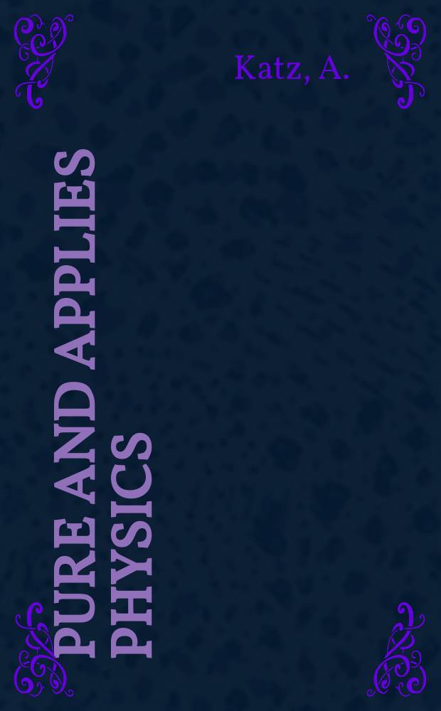 Pure and applies physics : A series of monographs and textbooks. Vol.22 : Classical mechanics quantum mechanics field theory