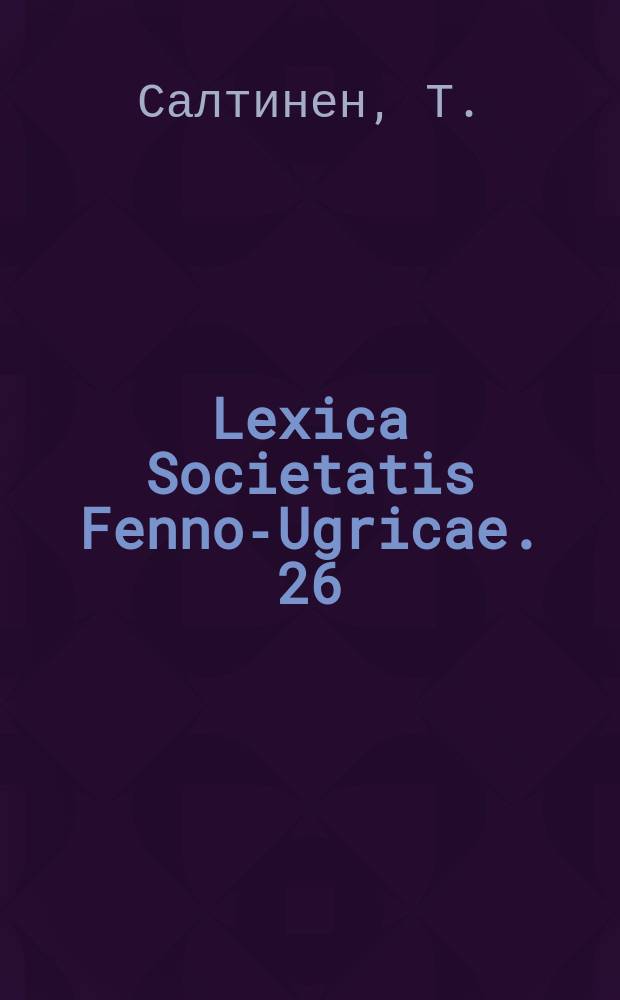 Lexica Societatis Fenno-Ugricae. 26 : Ненэй вади "тенз" падар