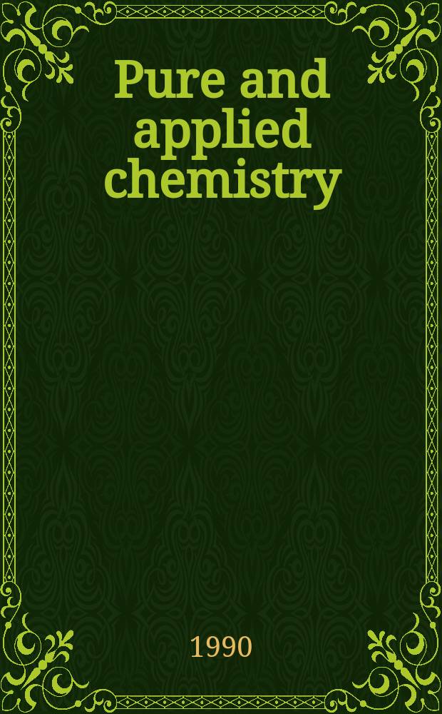Pure and applied chemistry : The official journal of the International union of pure and applied chemistry. Vol.62, №3 : International symposium on novel aromatic compounds (6; 1989; Osaka)