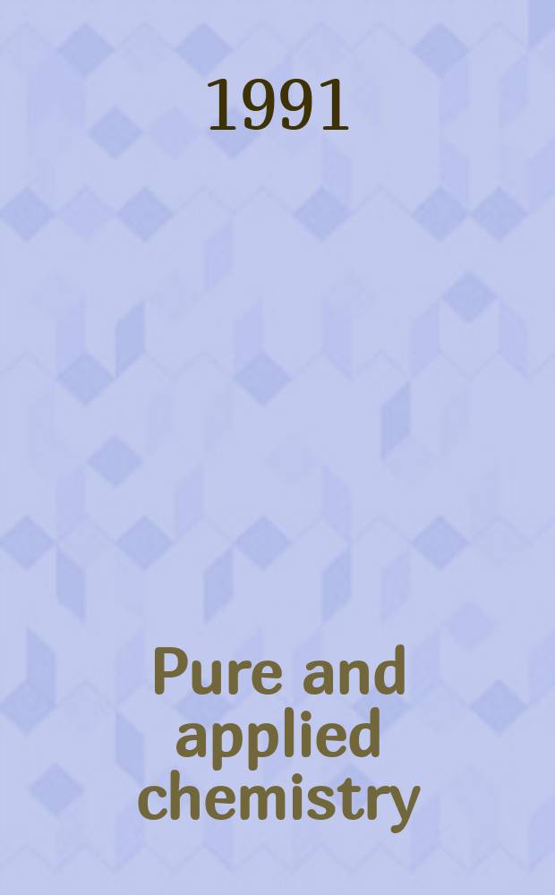 Pure and applied chemistry : The official journal of the International union of pure and applied chemistry. Vol.63, №2 : International conference on physical organic chemistry 910; 1990; Haifa)