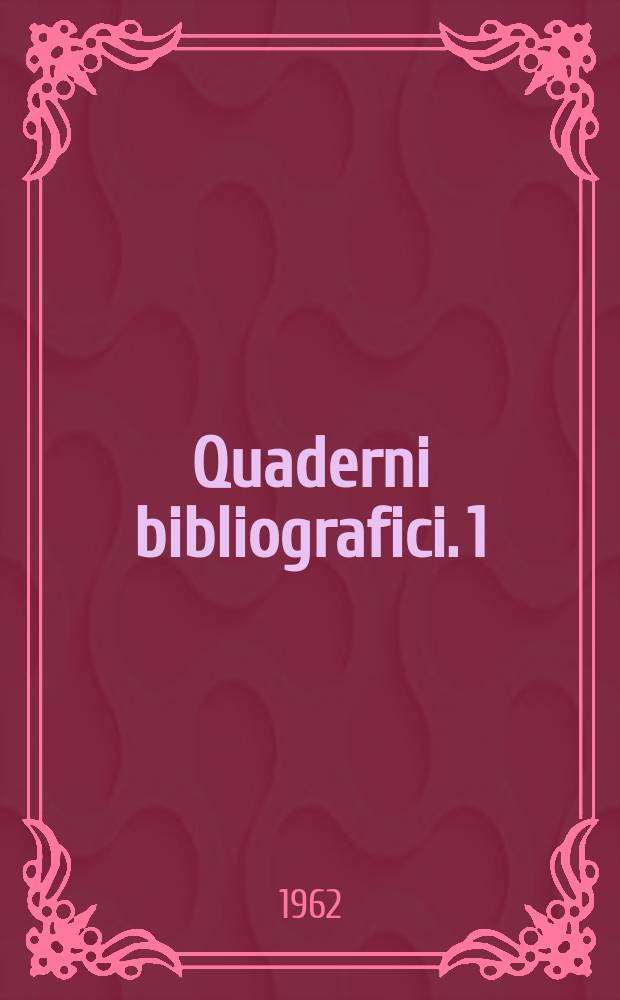 Quaderni bibliografici. 1 : Saggio di bibliografia Salentina