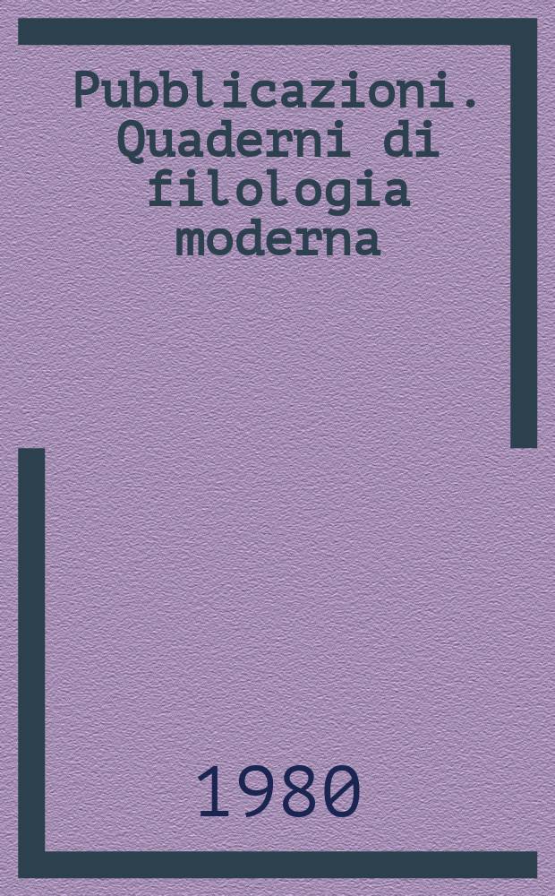 [Pubblicazioni]. Quaderni di filologia moderna