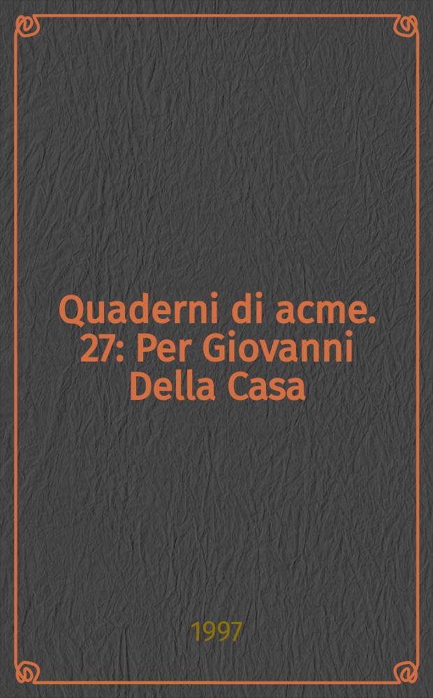 Quaderni di acme. 27 : Per Giovanni Della Casa