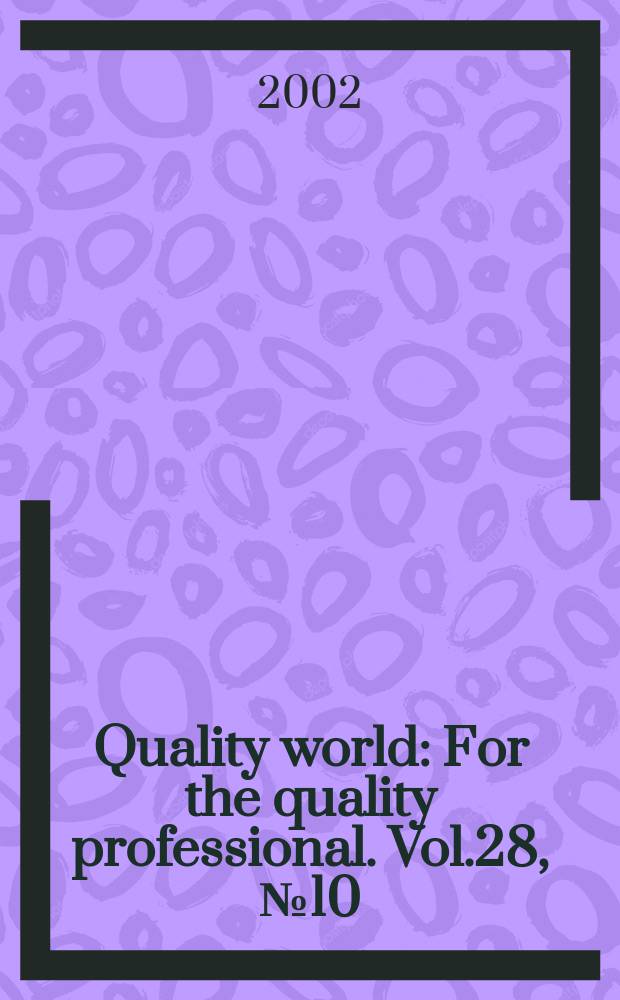 Quality world : For the quality professional. Vol.28, №10