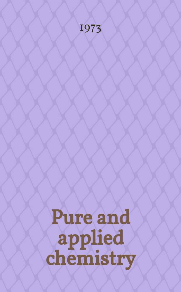 Pure and applied chemistry : The official journal of the International union of pure and applied chemistry. Vol.35, №4 : Main lectures presented at the Third International symposium on medicinal chemistry