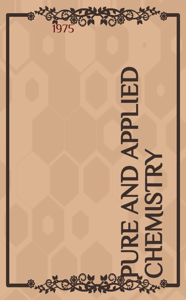 Pure and applied chemistry : The official journal of the International union of pure and applied chemistry. Vol.42, №3 : International symposium on carbohydrate chemistry, 7 th, Bratislava, 1974