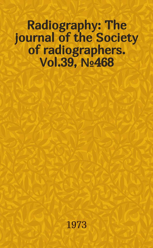 Radiography : The journal of the Society of radiographers. Vol.39, №468