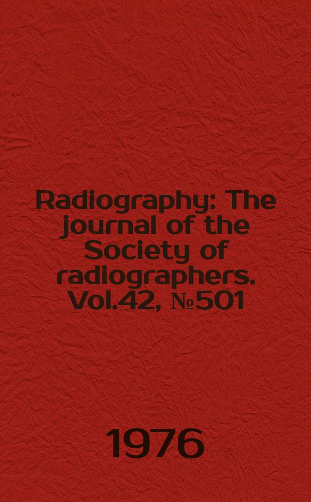 Radiography : The journal of the Society of radiographers. Vol.42, №501